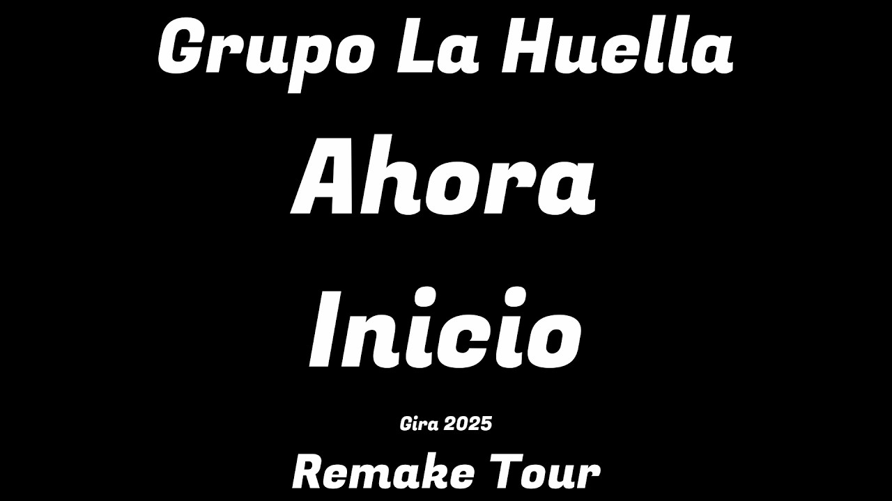Grupo La Huella | Gira 2025 | Remake Tour | Ahora Inicio