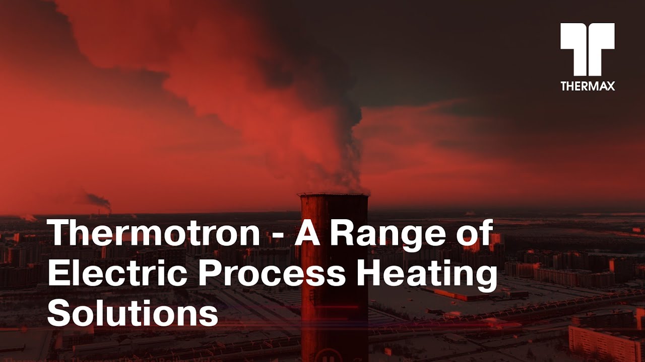 Thermotron - A Range of Electric Process Heating Solutions