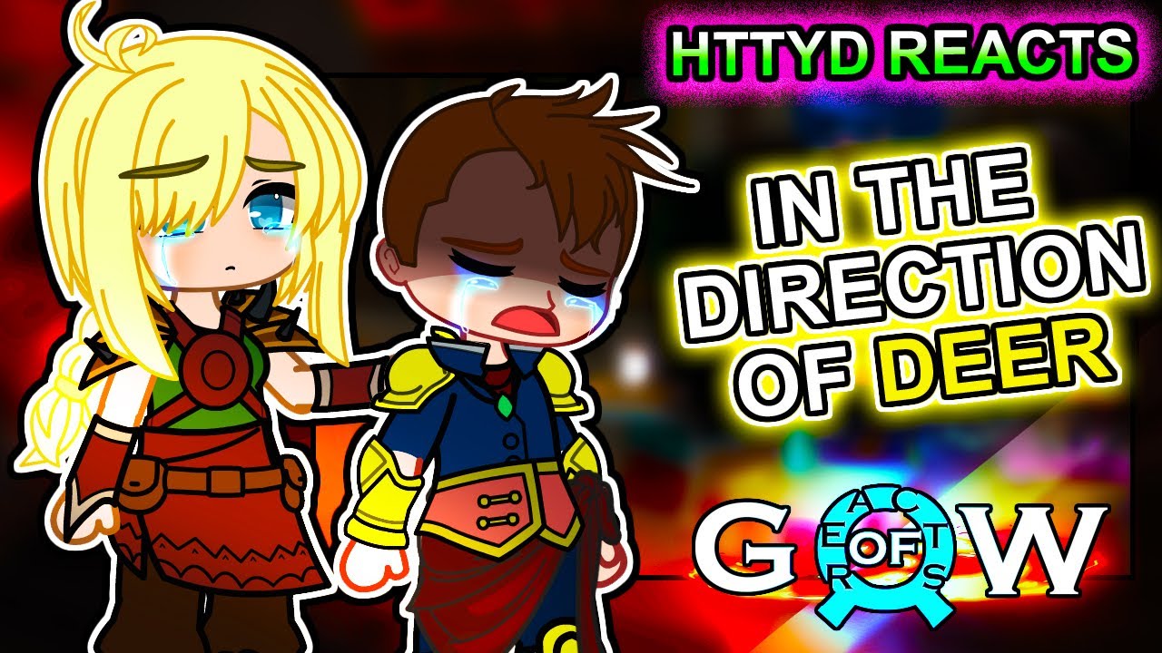 HTTYD Reacts to Hiccup as Kratos Part 41 || GOW Ragnarök ||- Gacha Club React