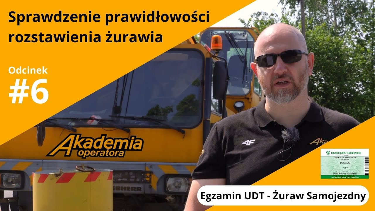 Egzamin UDT Żuraw Samojezdny - prawidłowość rozstawienia urządzenia - odc. #6 - Akademia Operatora
