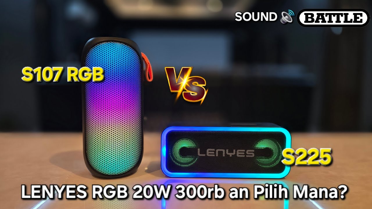Duel Lenyes RGB 20W 300rb an - S107 Versus S225 - Pilih mana? Sound Battle Bluetooth Speaker Small