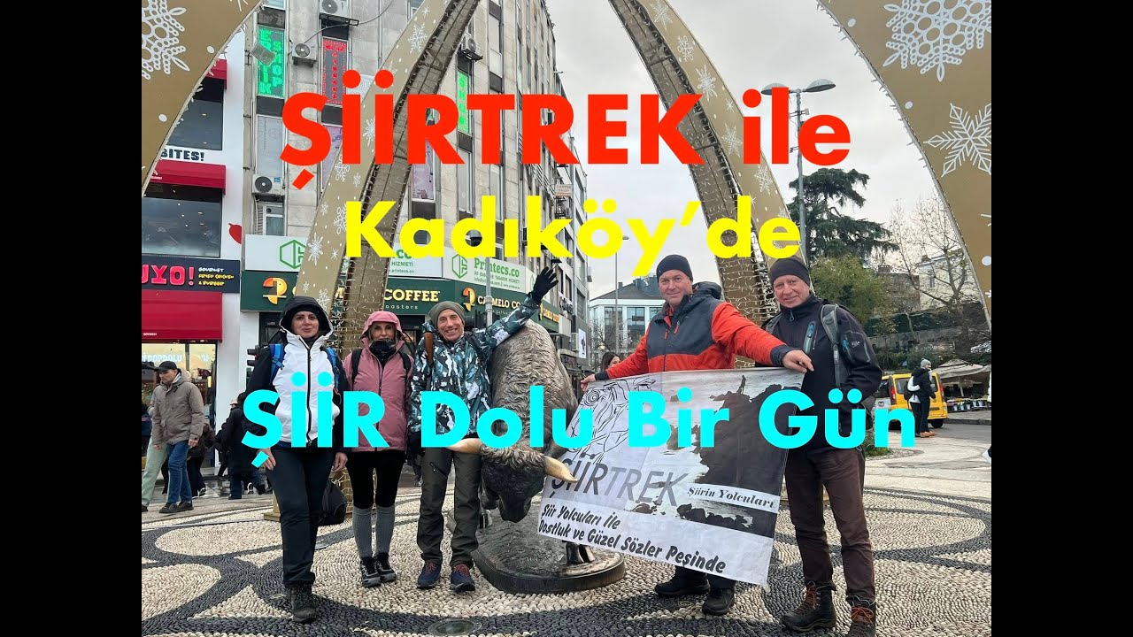ŞİİRTREK  ile Kadıköy'de ŞİİR Dolu Bir gün