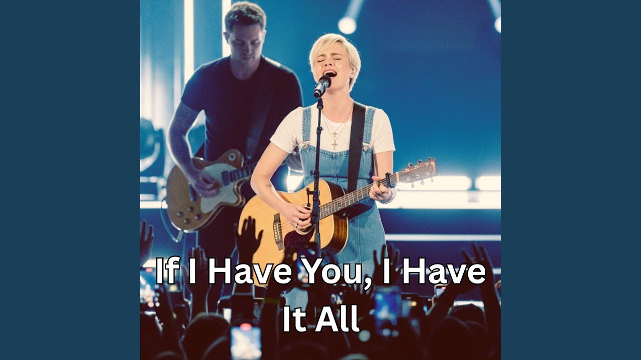 If I Have You, I Have It All