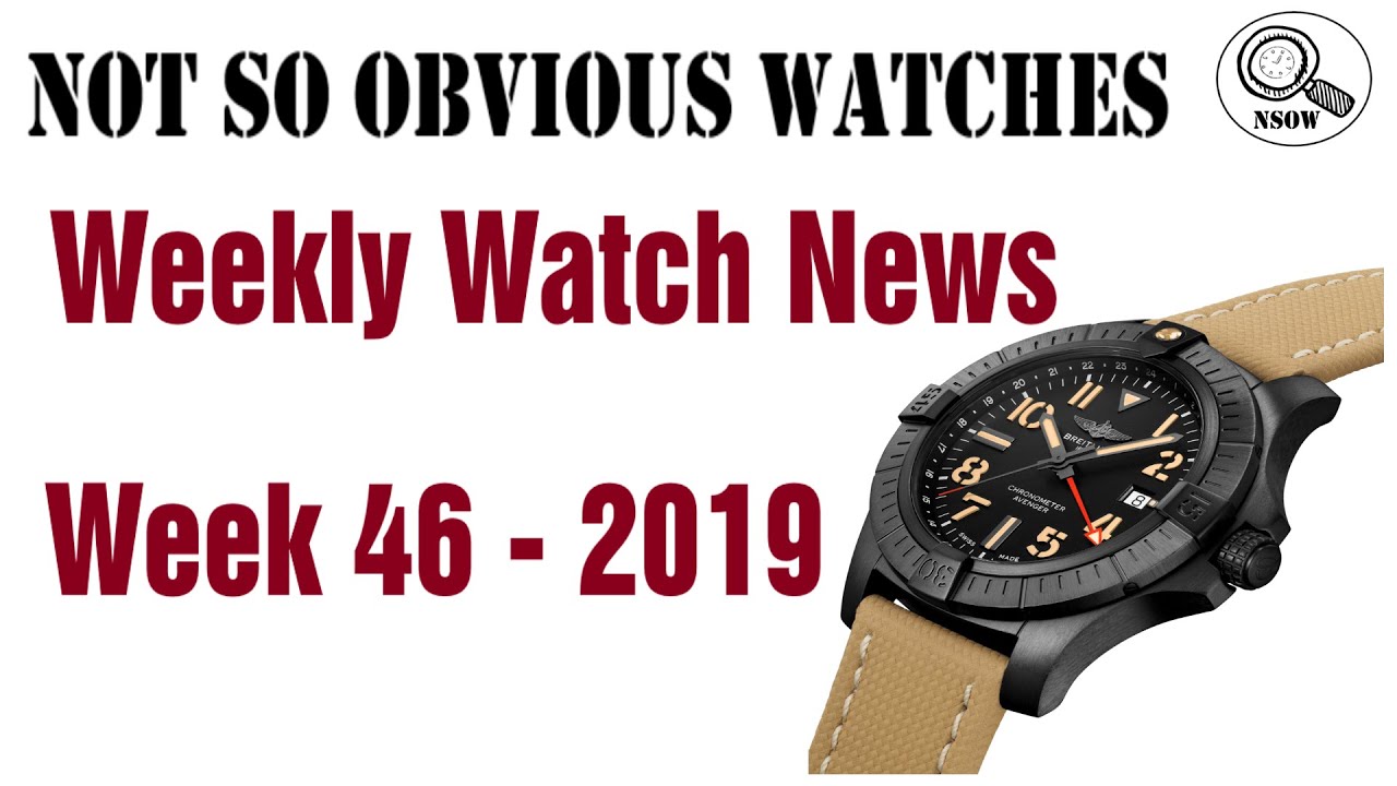 Not So Obvious Watch News: Week 46-2019