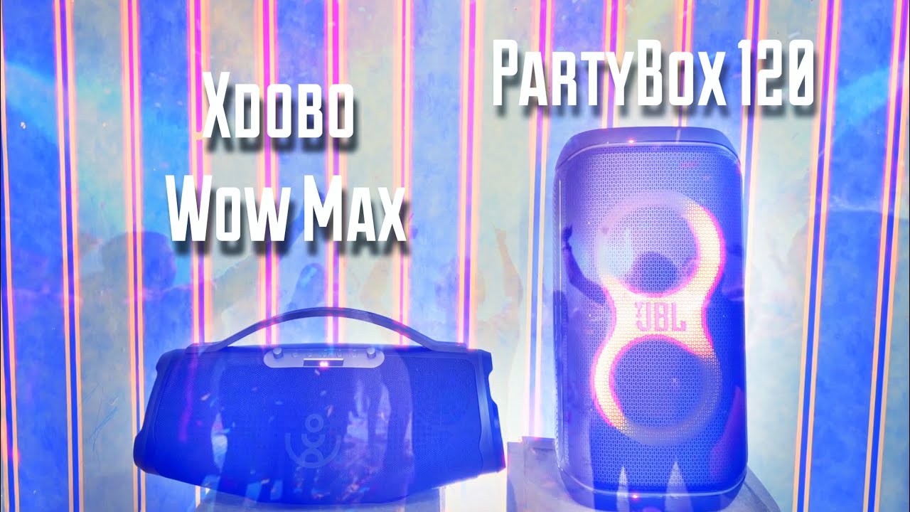 Jbl PartyBox 120 vs Xdobo Wow Max, PartyBoomBox?