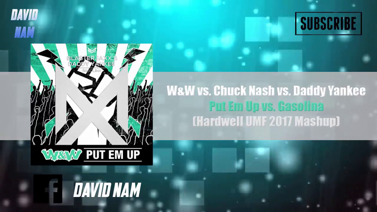 Put Em Up vs. Gasolina  (Hardwell UMF 2017 Mashup) [David Nam Edit]