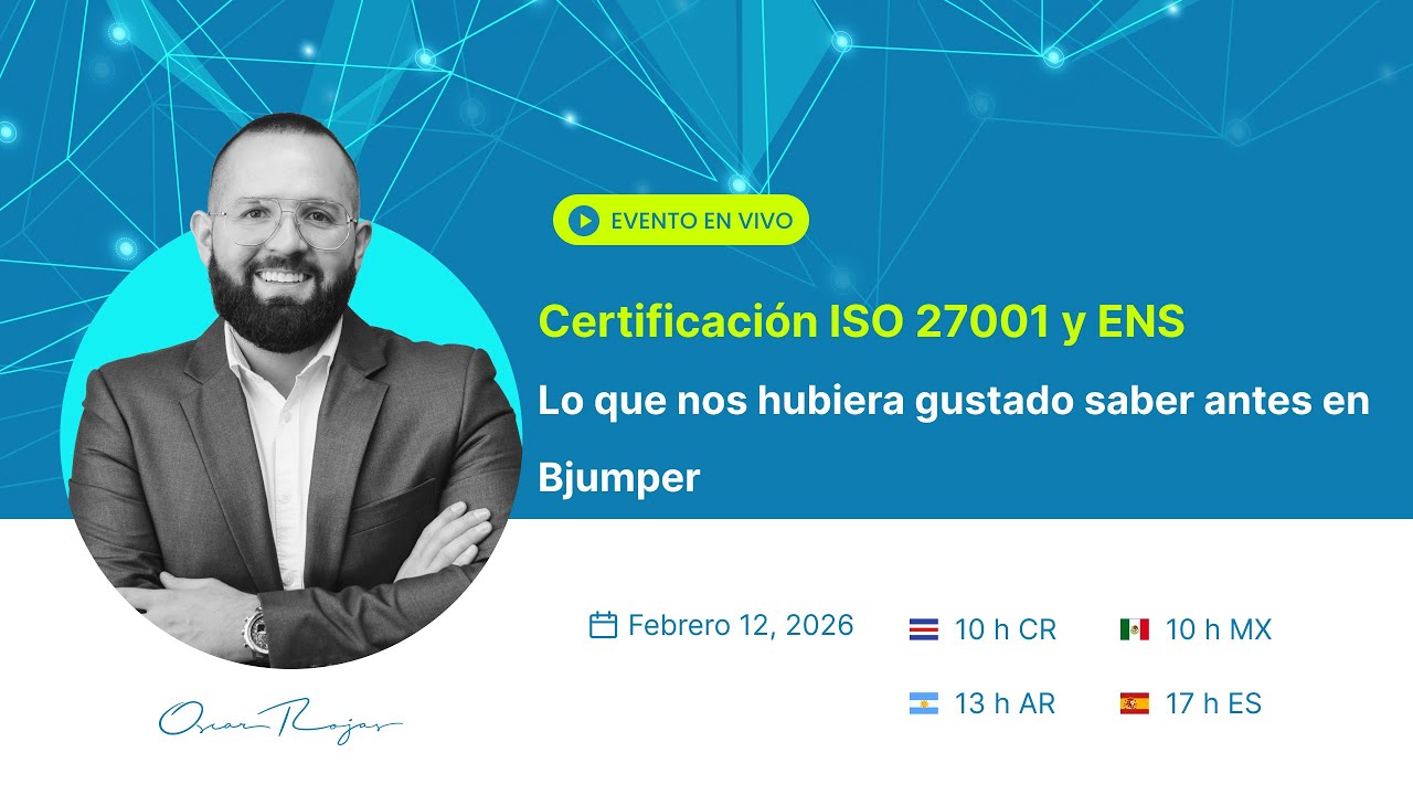 ISO 27001 y ENS: Lo que nos hubiera gustado saber antes de certificarnos.