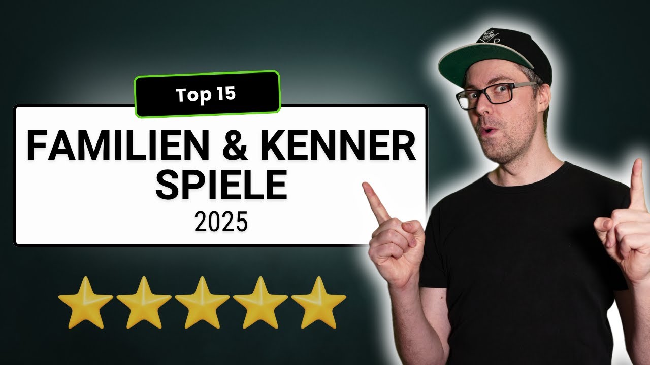 Top 15 Kenner- & Familienspiele 2025 🔥 | Diese Spiele rocken jeden Spielabend!