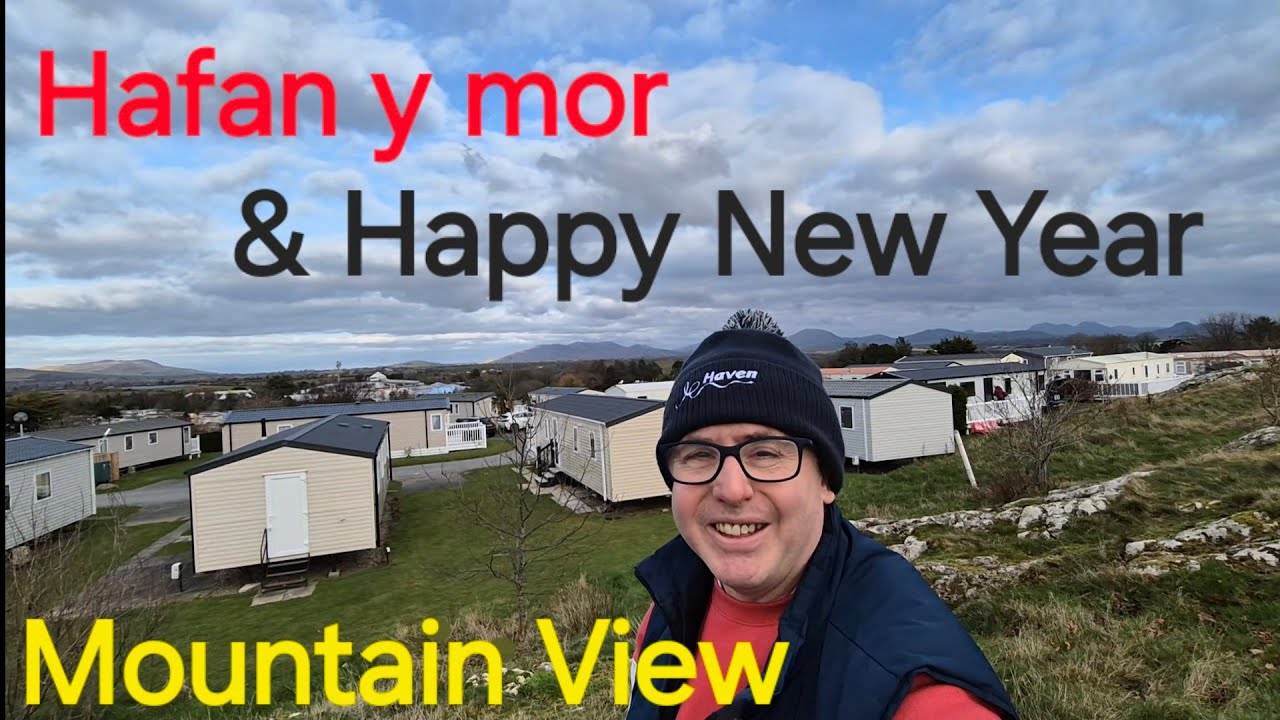 HAFAN Y MOR AND WALK AROUND MOUNTAIN VIEW & PINE LODGE & HAPPY NEW YEAR TO YOU ALL 😊❤️