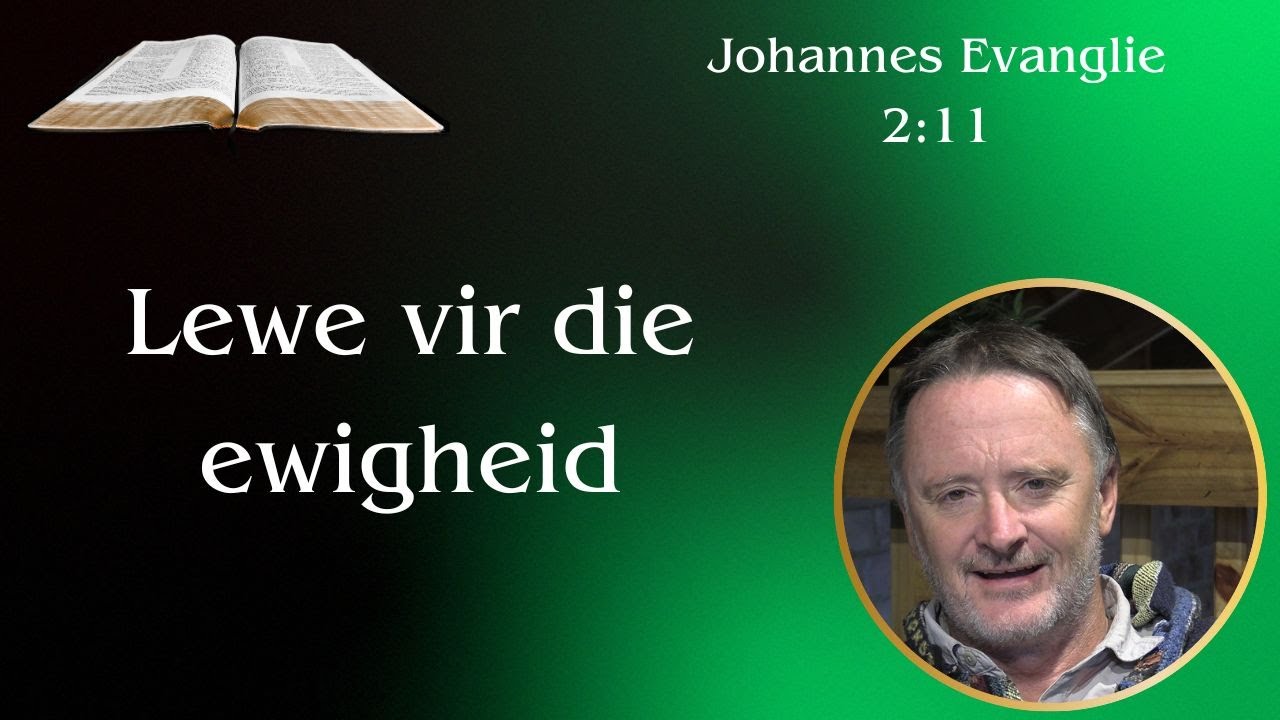 Lewe vir die ewigheid (Johannes 2:11) | Vita Dei 676