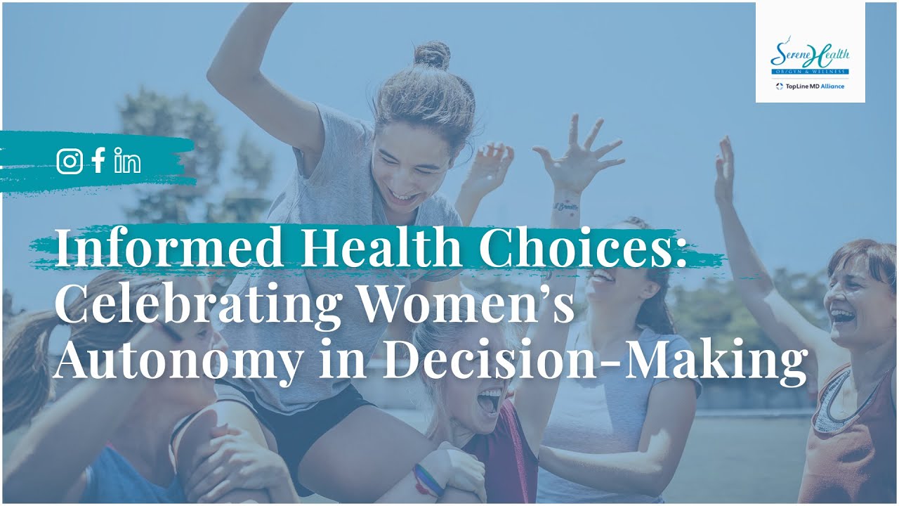 Informed Health Choices: Celebrating Women's Autonomy In Decision-Making