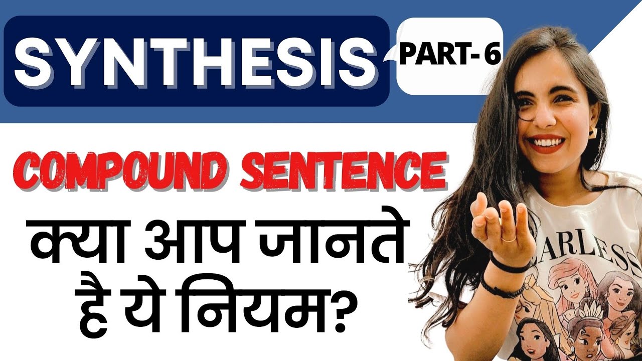 English Grammar: Synthesis | Part-6 | Rules Of Compound Sentence In Synthesis | Synthesis In Hindi