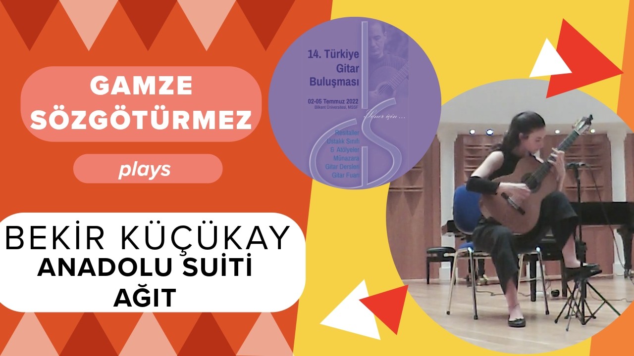 Bekir Küçükay, Anadolu Suiti - Ağıt, Gamze Sözgötürmez, 14. TGB
