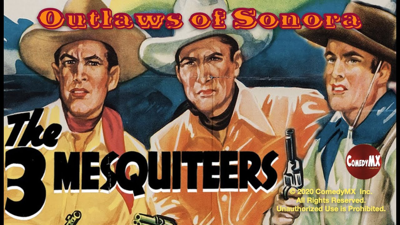 The 3 Mesquiteers | Outlaws of Sonora (1938) | Robert Livingston, Ray Corrigan, Max Terhune
