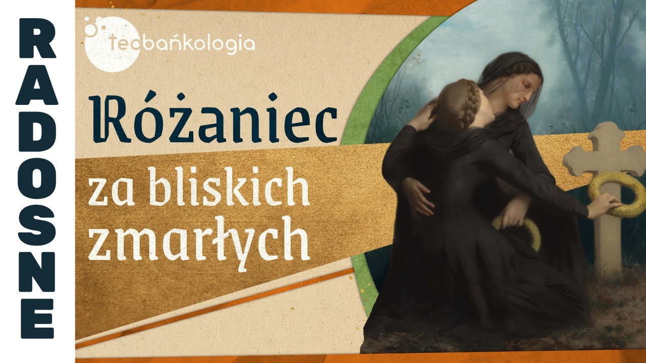 Różaniec Teobańkologia za bliskich zmarłych 2.11 Sobota