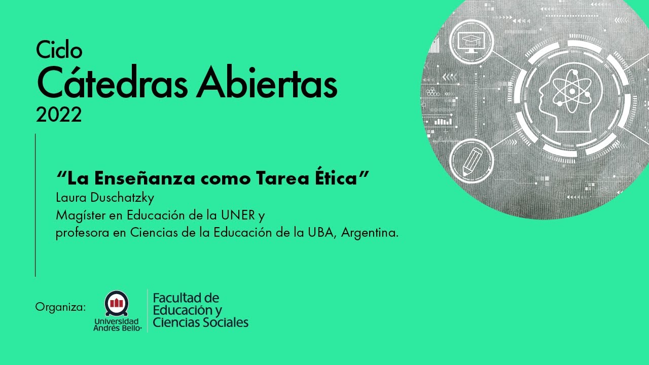 Cátedras Abiertas 2022: “La enseñanza como tarea ética”
