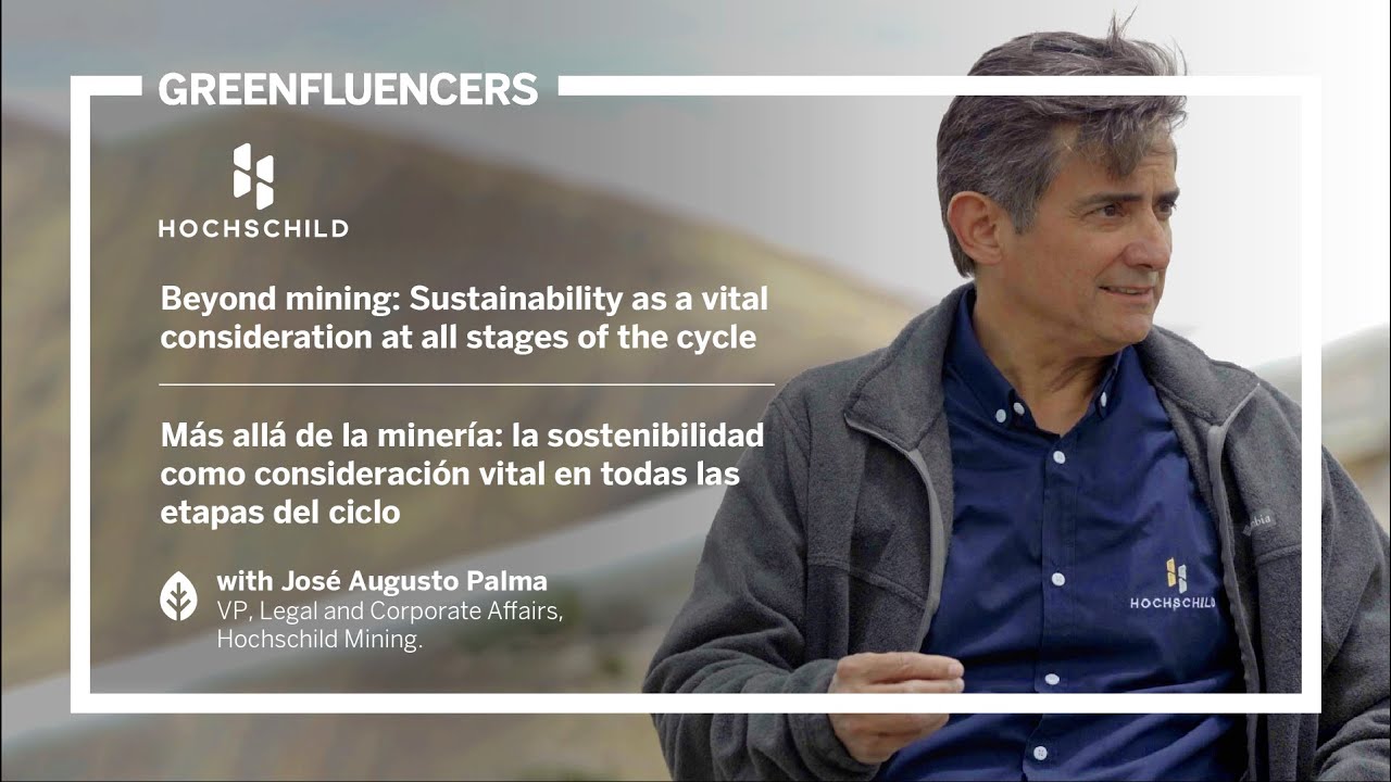 BBVA Greenfluencers - Episode 15: Hochschild Mining