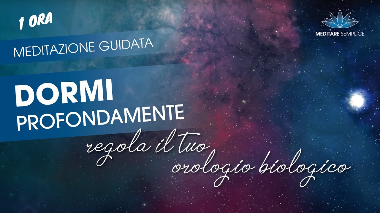 Meditazione guidata: Dormi profondamente e regola il tuo orologio biologico