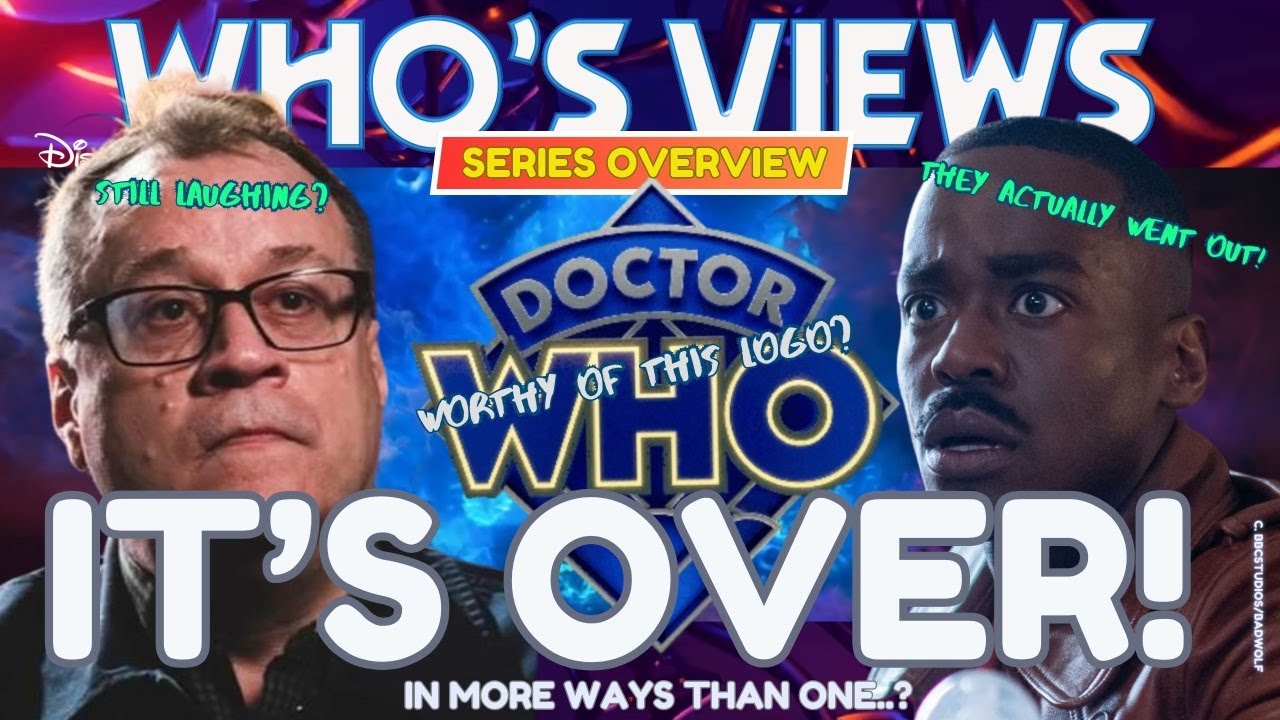 DOCTOR WHO SERIES 1 (2024) RTD/NCUTI GATWA - WHO'S VIEWS SEASON OVERVIEW