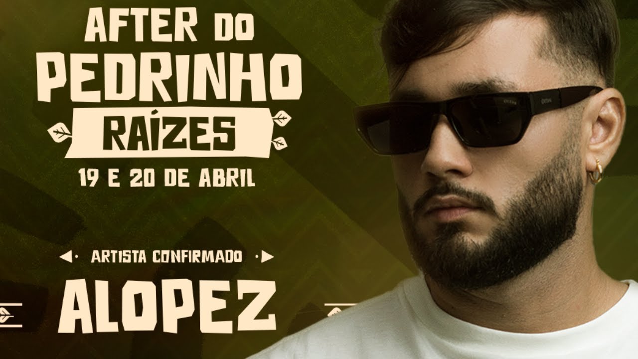 Alopez @After do Pedrinho Raízes