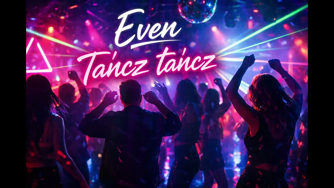 Even - Tańcz tańcz