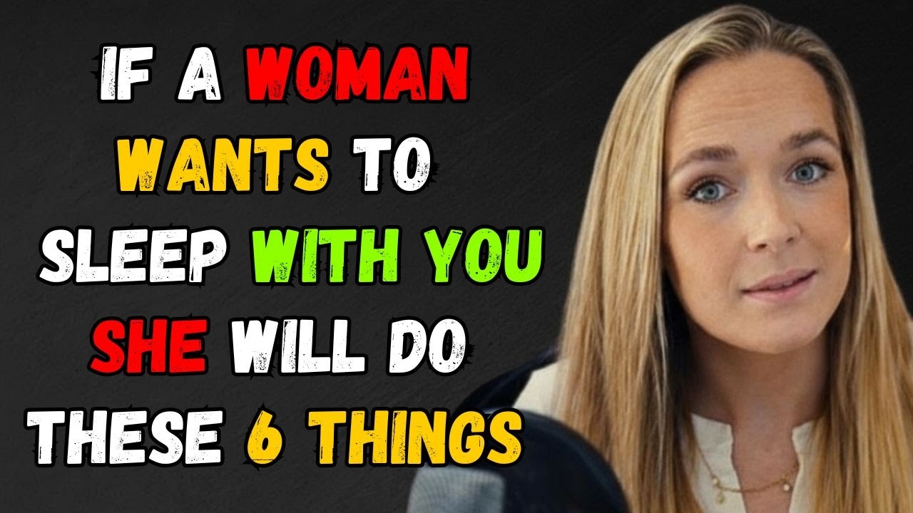 If a Woman Wants Intimacy With You, She Will Always Do These 6 Things | Female Psychology