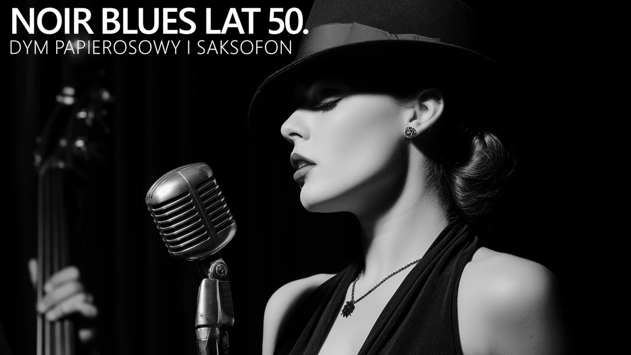 Noir Blues lat 50. &ndash; dym papierosowy i saksofon | Vintage Blues 50s
