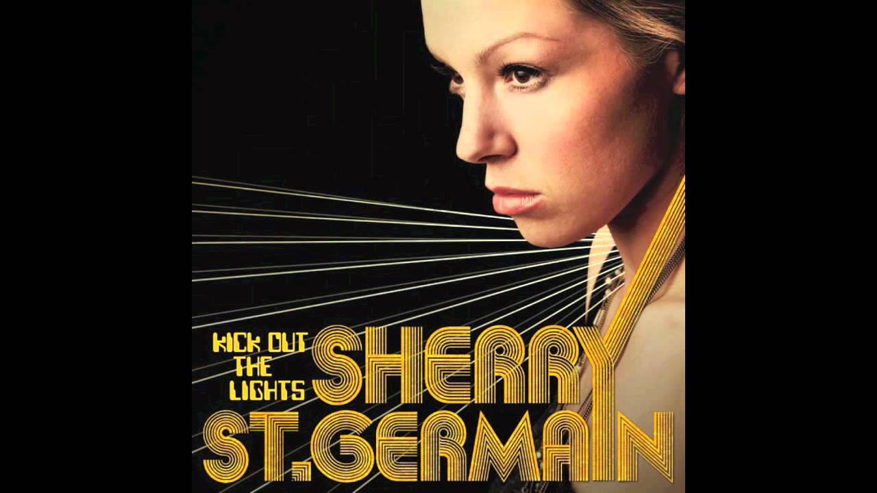 SHERRY ST. GERMAIN - KICK OUT THE LIGHTS (Official)