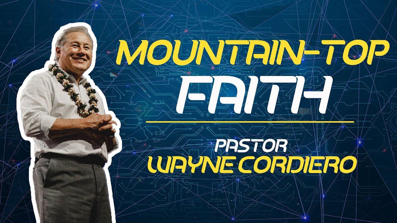 Mountain-Top Faith - Pastor Wayne Cordeiro | FULL SERVICE