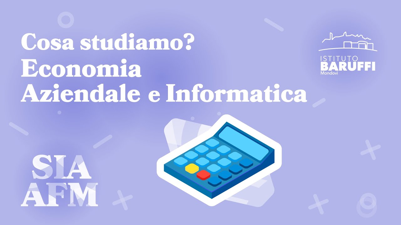 Cosa Studiamo? Economia Aziendale e Informatica - Corsi AFM-SIA