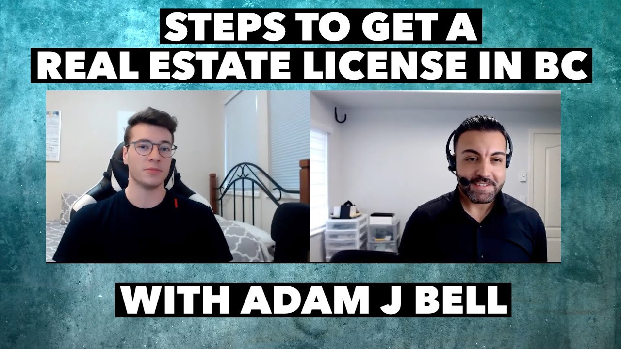 How To Get Your Real Estate License In BC Vancouver With Adam J Bell.