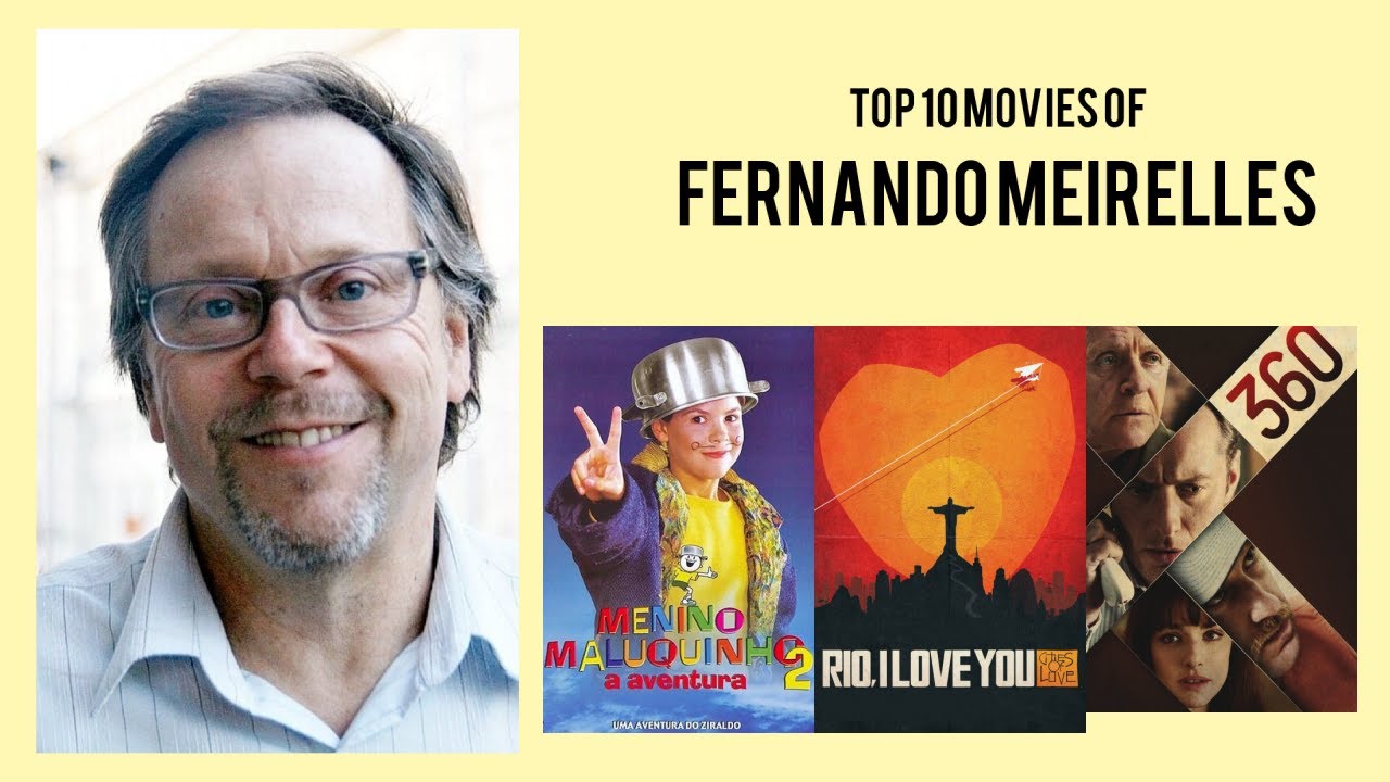Fernando Meirelles |  Top Movies by Fernando Meirelles| Movies Directed by  Fernando Meirelles