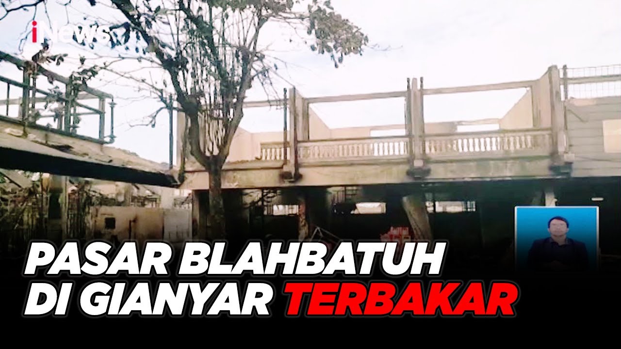 Pasar Blahbatuh di Gianyar Bali Terbakar, 602 Lapak Pedagang Ludes - iNews Siang 16/06