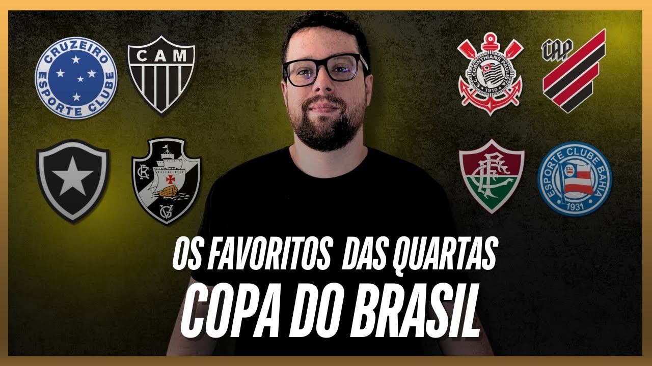 FAVORITOS PRA COPA DO BRASIL | QUARTAS DE FINAL