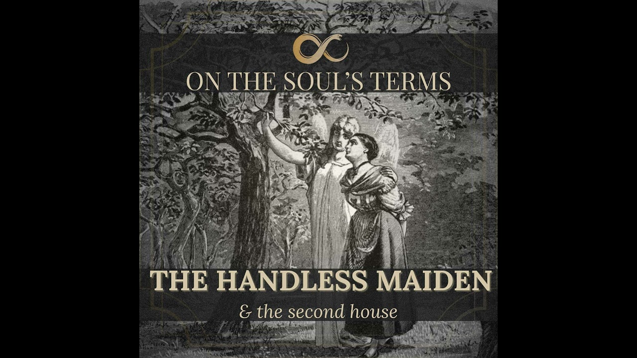 #92 | The Handless Maiden | The Second House