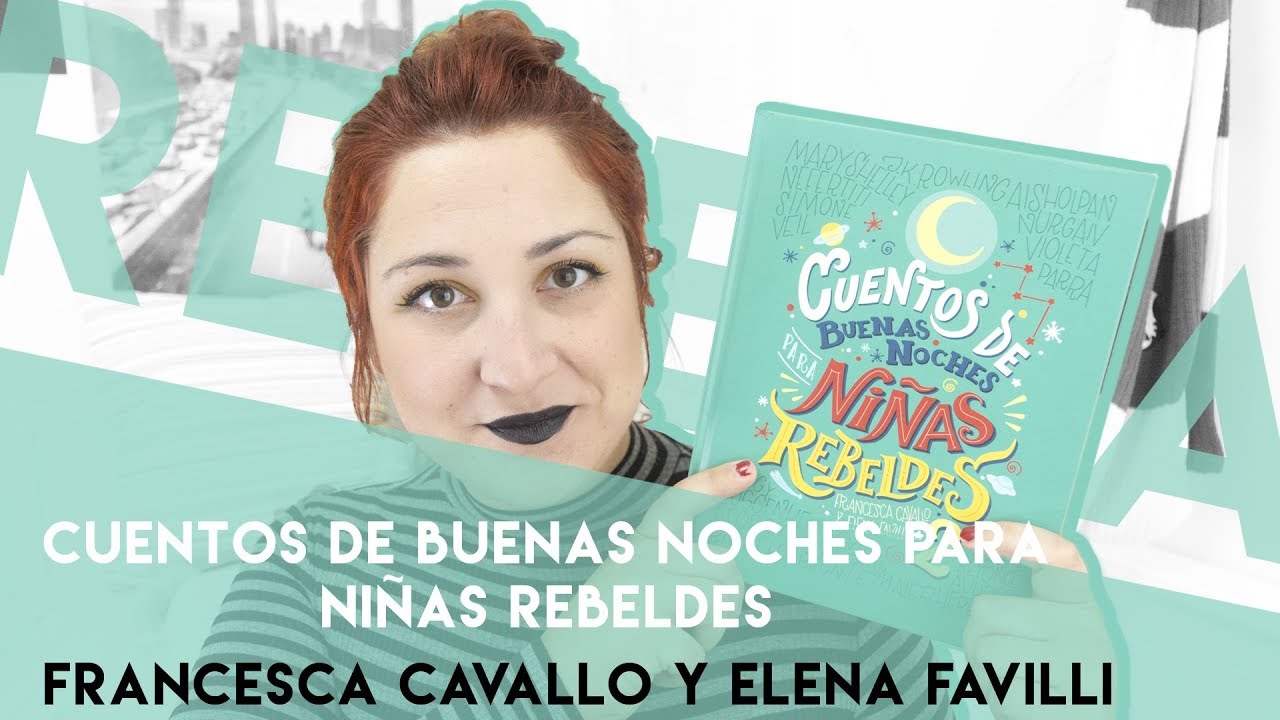 CUENTOS DE BUENAS NOCHES PARA NI&Ntilde;AS REBELDES (ELENA FAVILLI & FRANCESCA CAVALLO)