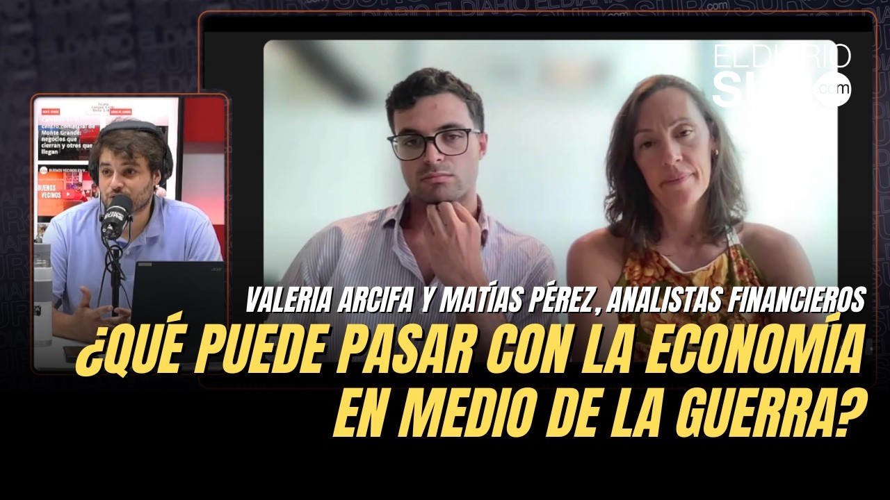 ¿QUÉ PUEDE PASAR CON LA ECONOMÍA EN MEDIO DE LA GUERRA? | Valeria y Matías - Analistas Financieros
