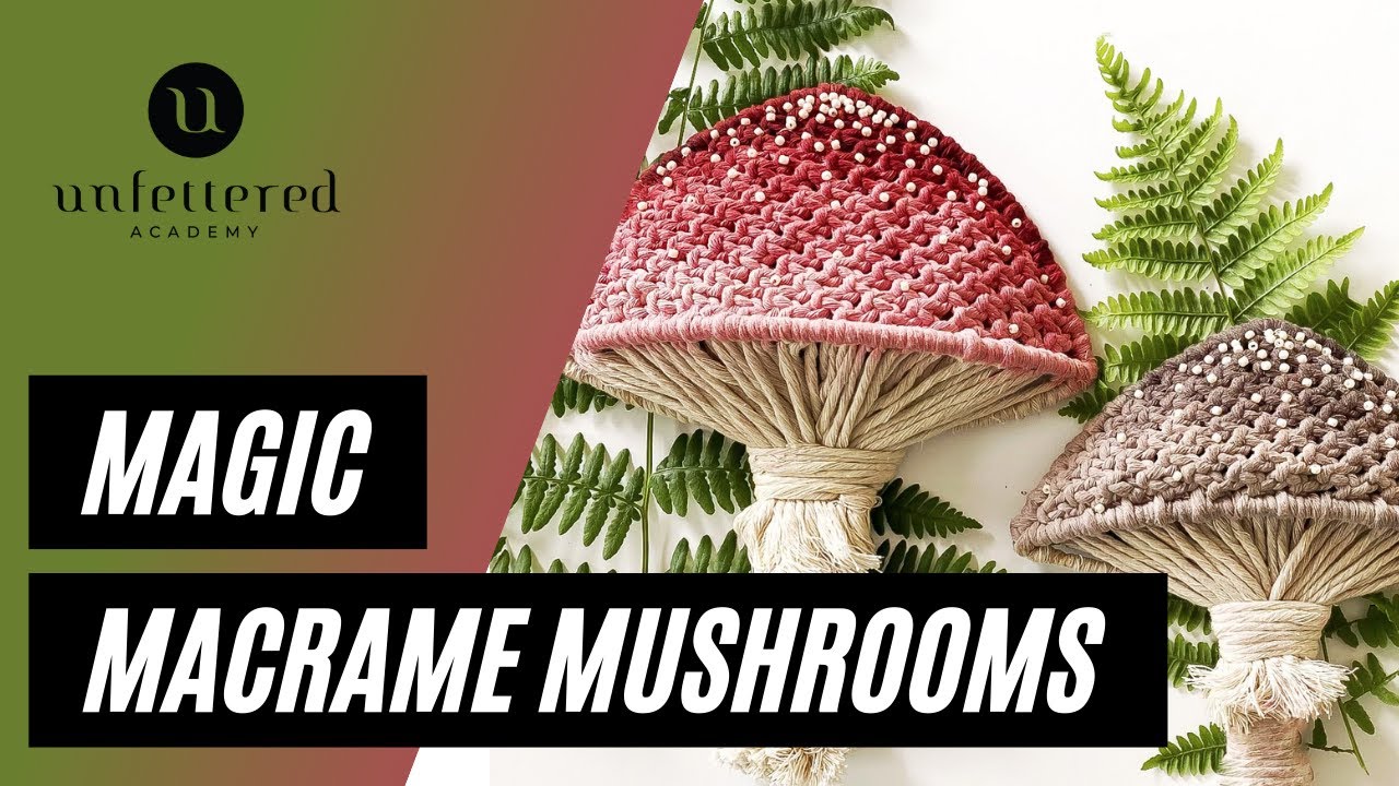 Magic Macrame Mushrooms Tutorial