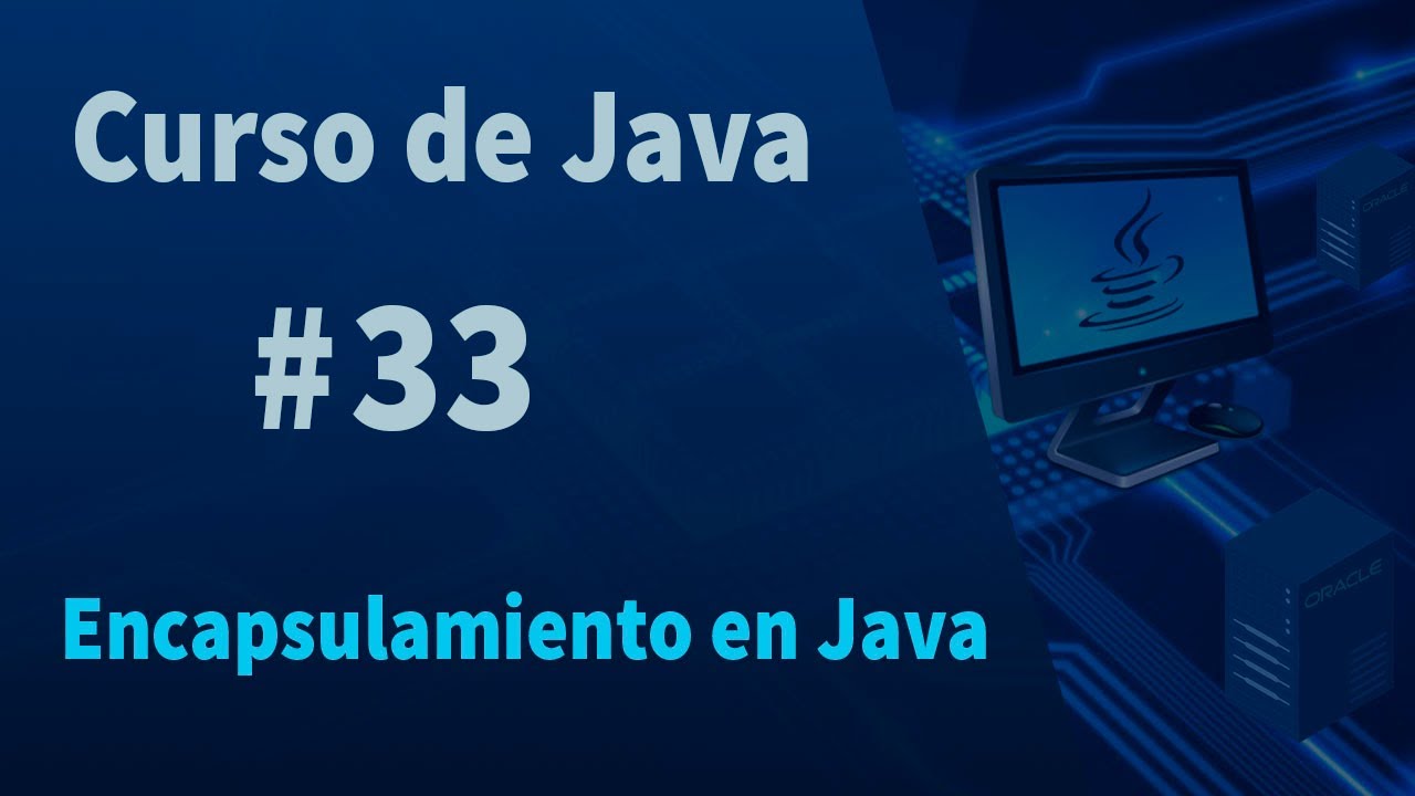 🔴Curso de Java #33 - Encapsulamiento en Java