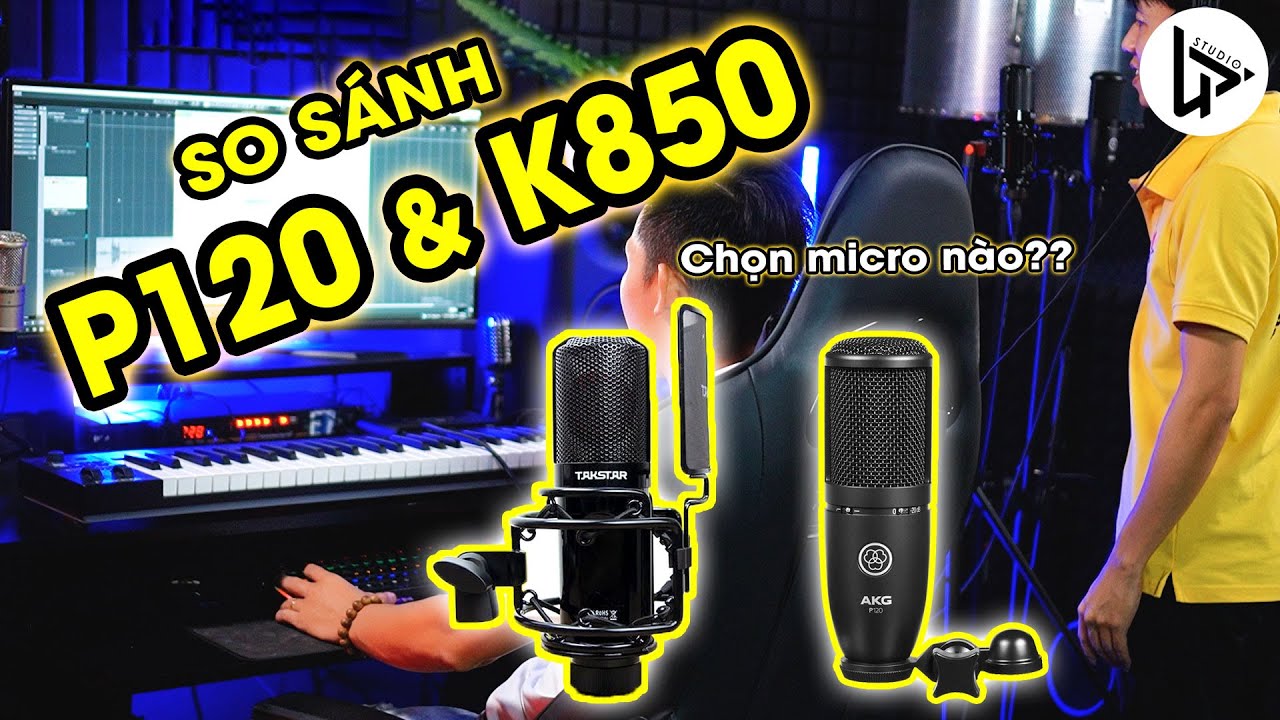 So sánh micro AKG P120 vs Takstar PC K850 dưới 3 triệu