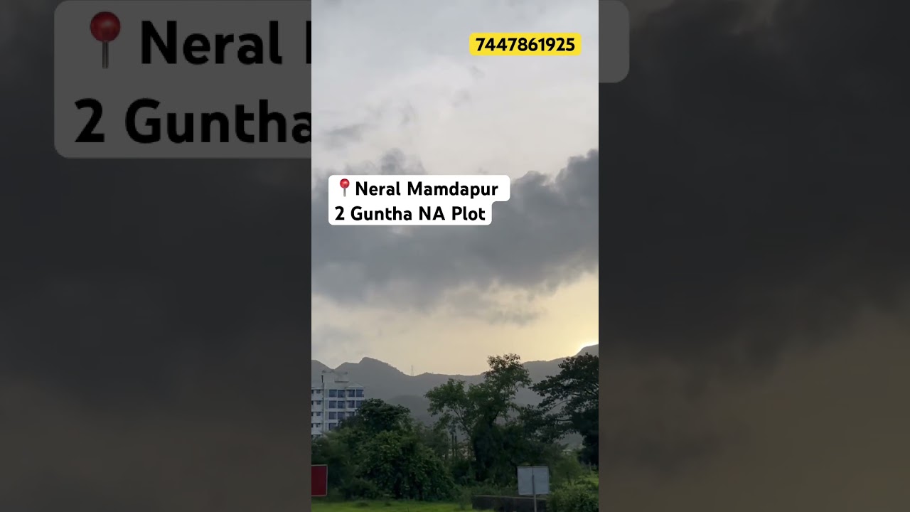 2 Guntha NA Plot / 📍Neral Mamdapur / Contact: 7447861925