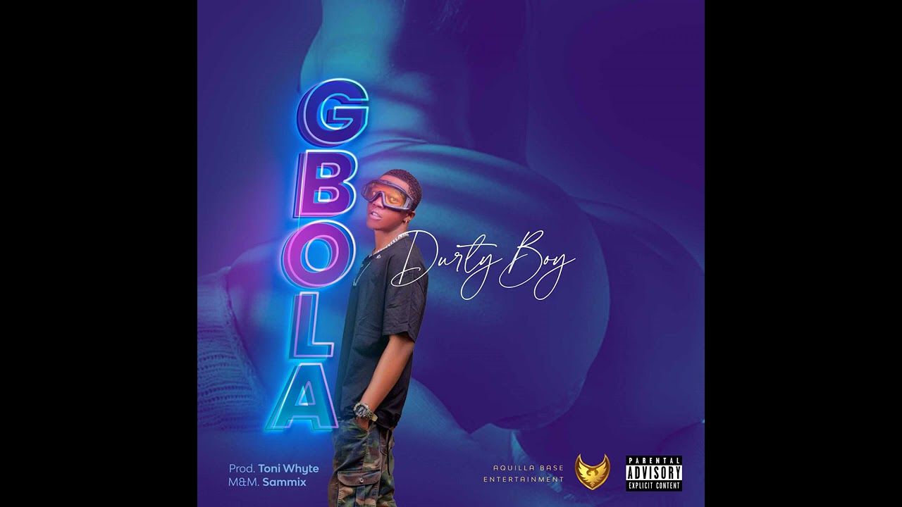DurtyBoy - Gbola (Official Audio)