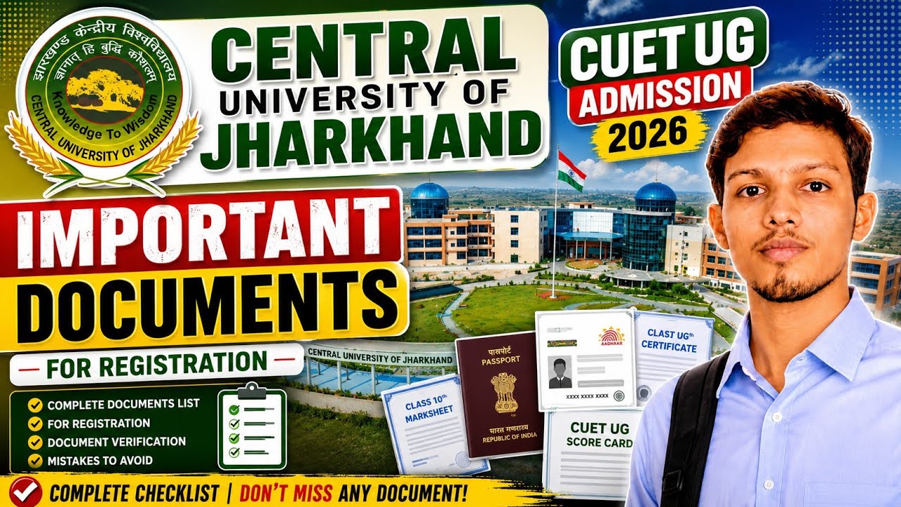 Central University of Jharkhand CUET UG Admission 2026 | Important Documents for Online Registration
