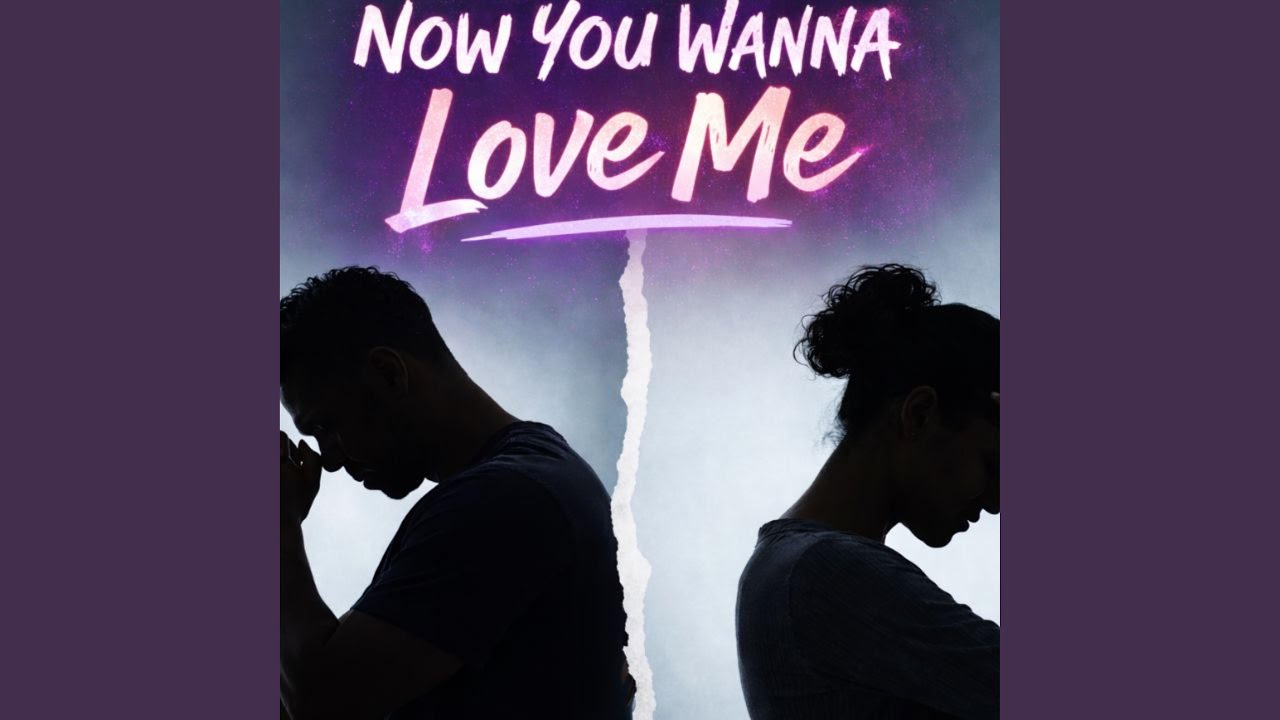 Now You Wanna Love Me