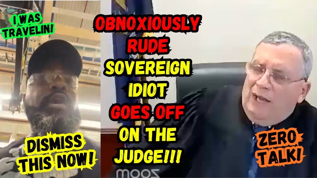 HUGELY OBNOXIOUS Sovereign IDIOT Comes to Court PIZZED, Accuses Judge of FRAUD & Demands Dismissal!