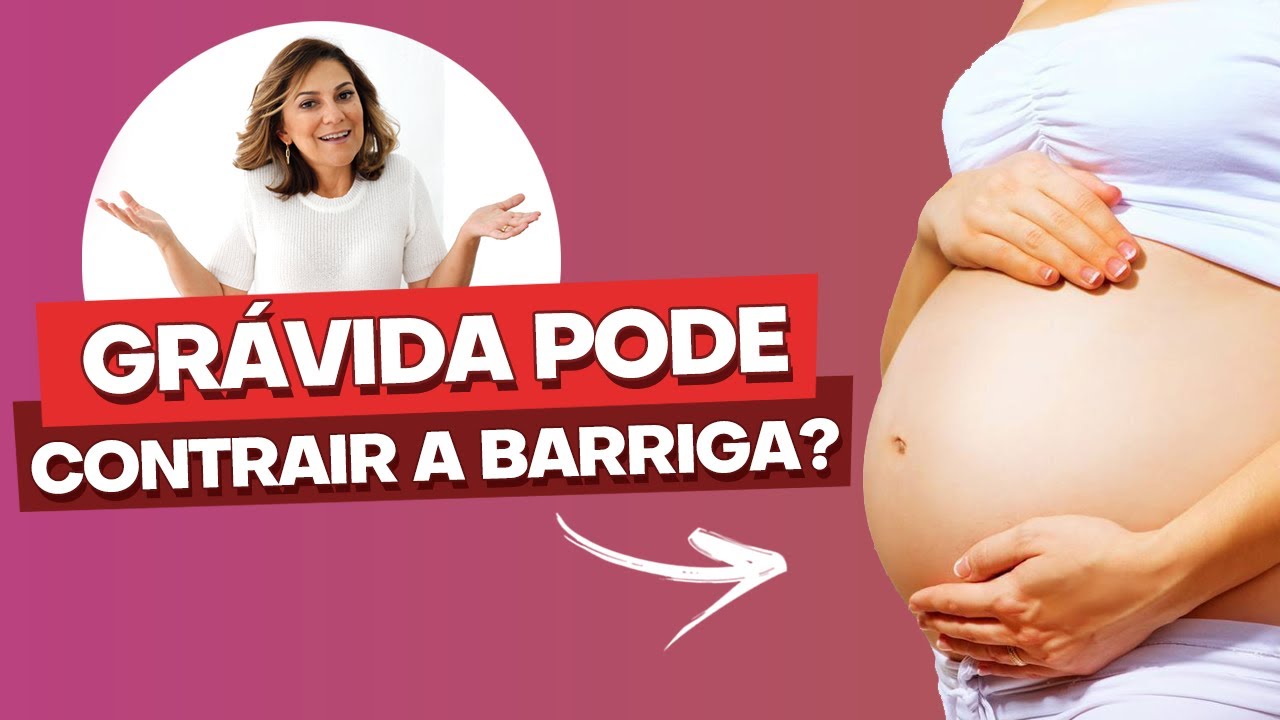 Grávida pode contrair a barriga?