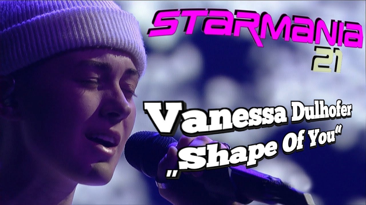 Starmania 21 Vanessa Dulhofer &bdquo;Shape Of You&ldquo;