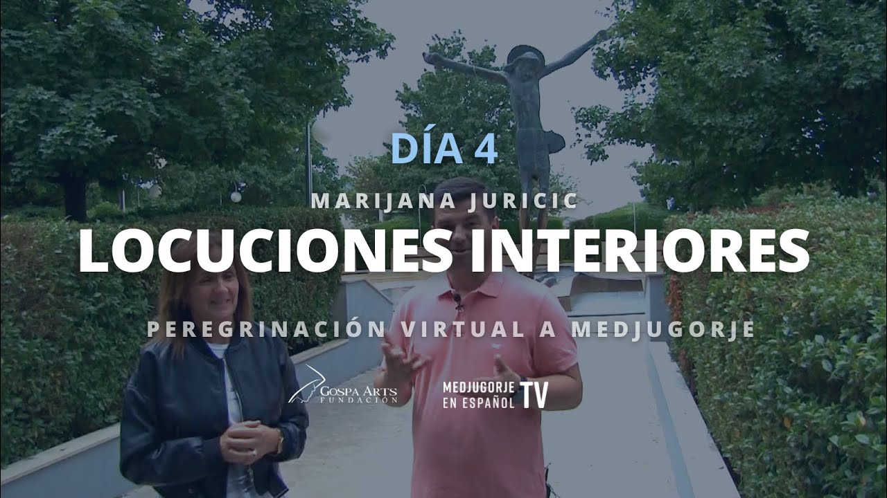 Peregrinación virtual a Medjugorje - Día 4 - Locuciones interiores. Marijana Juricic