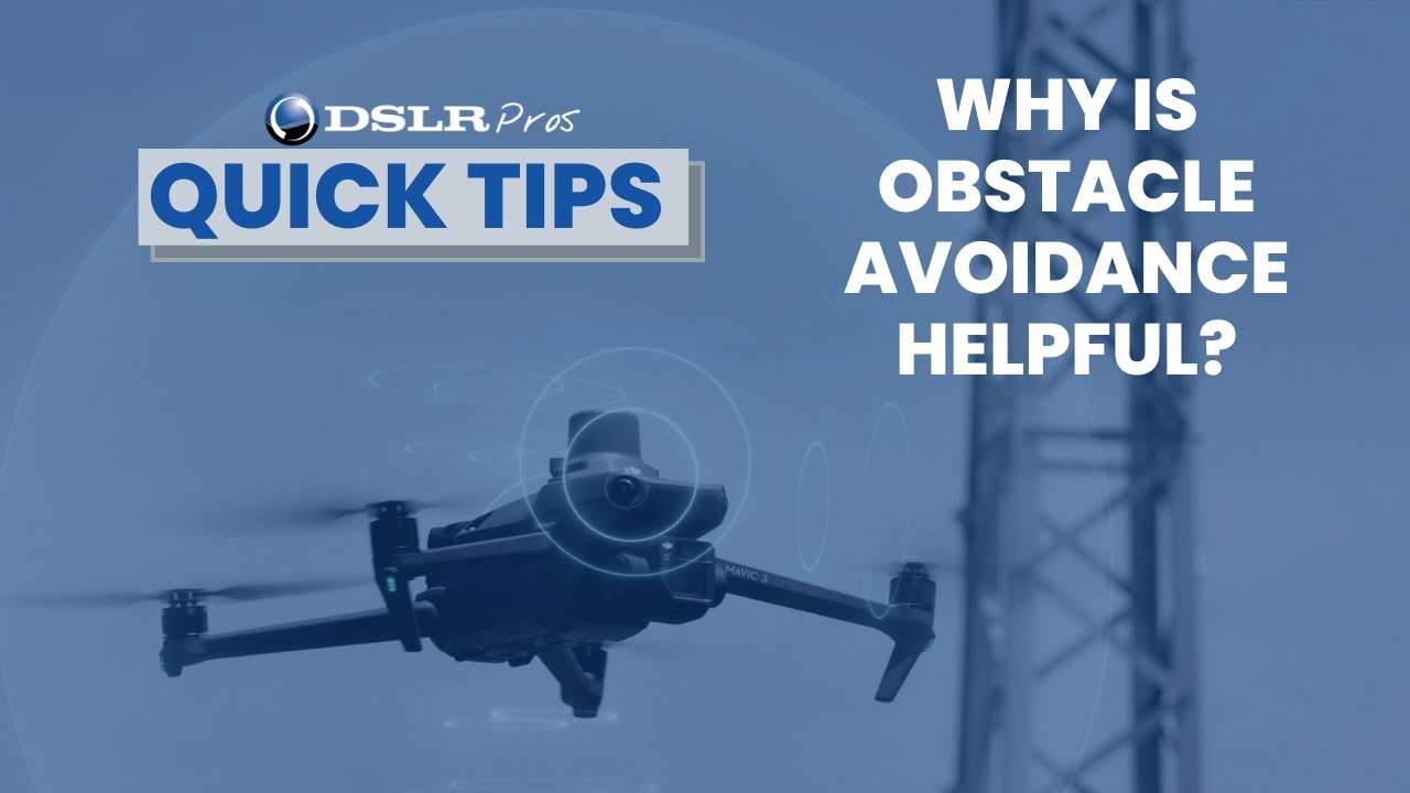 DSLRPros | Quick Facts  | Why is Obstacle Avoidance Helpful