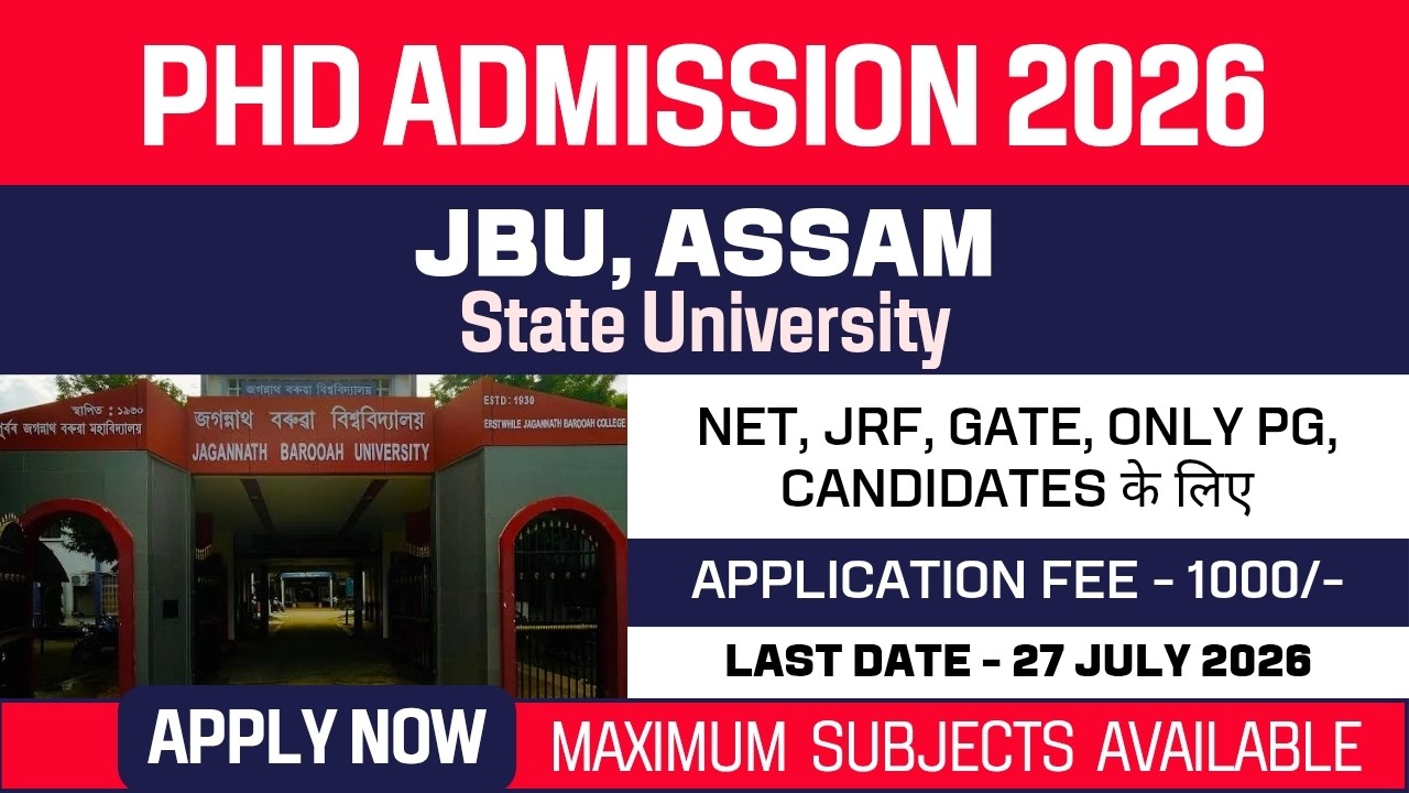 New PhD Admission 2026 | Jagannath Barooah University | JBU Assam | State University | Apply Now